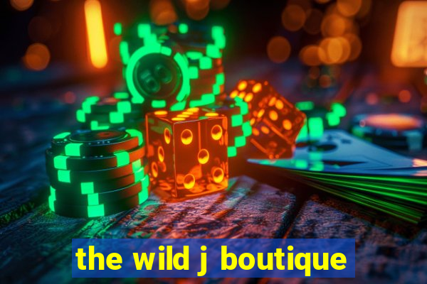 the wild j boutique